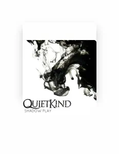 收听 Quietkind、观看音乐视频、阅读小传、查看巡演日期等 ！