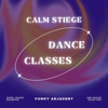 Dance Classes - EP - Calm Stiege