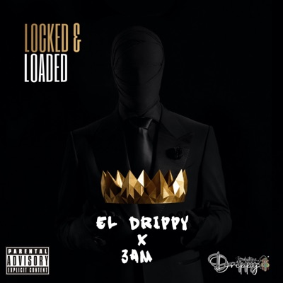 LOCKED & LOADED (feat. 3AM DRIP) - Single