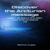 Discover the Arcturian message: Learn all about the alien race that protects us - Salomon Angels