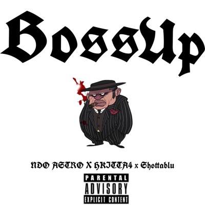 Boss up (feat. NDO Astro & Hkitta4) - Single