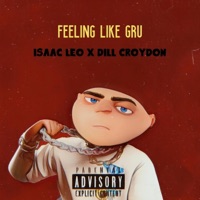 Feeling Like Gru - Single - Isaac Leo & Dill Croydon