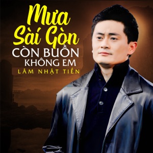 Mưa Sài Gòn còn buồn không em - Single