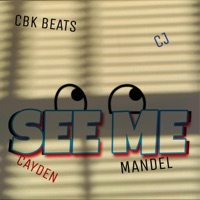 See Me (feat. CBK Beats, CJay & Cayden) - Single - Staxzsz