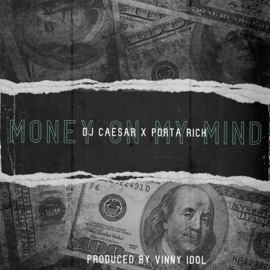 Money On My Mind DJ Caesar & Porta Rich