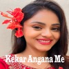 Kekar Angana Me - Single