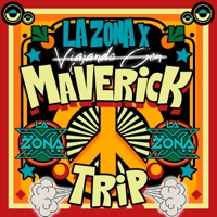 Maverick Trip (Nadie Va a Pensar en Ti Mejor Que Yo, Acurrucar, Fuentes de Ortiz) - Single - La Zona X