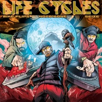 Life Cycles - Mike Flips, Nord1kone & Seize