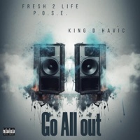 Go All Out - Single - F2L P.O.S.E & King D Havic