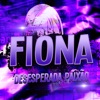 Fiona: Desesperada Paixão - Single