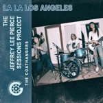 The Jeffrey Lee Pierce Sessions Project - La La Los Angeles (feat. The Coathangers)
