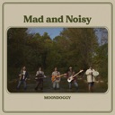 Mad and Noisy