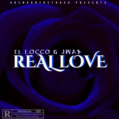Real Love (feat. EL LOCCO & JWA$) - Single