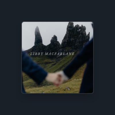 Listen to Libby MacFarlane, watch music videos, read bio, see tour dates & more!