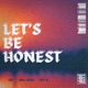 Let s Be Honest feat Bill B Single