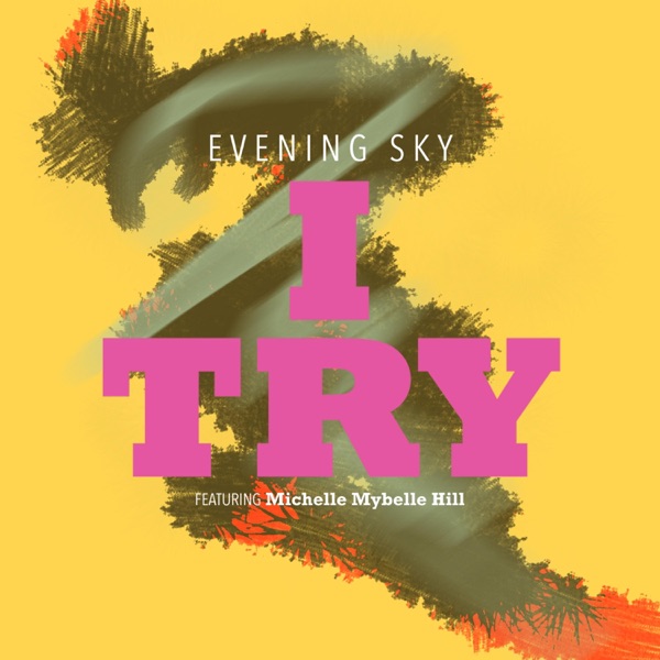 I Try (feat. Michelle Mybelle Hill)