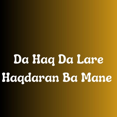 Shehzad Production - Da Haq Da Lare Haqdaran Ba Mane