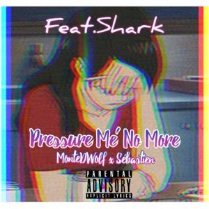 Pressure Me' No More (feat. Shark Breach) [Acapella]