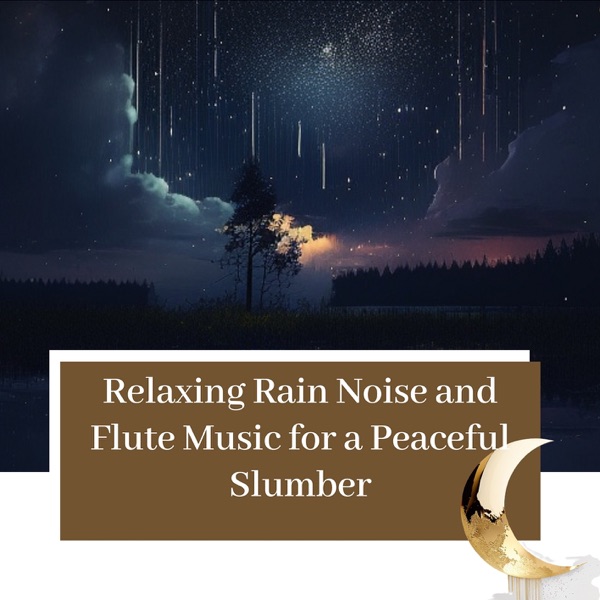 Relaxing Rain Noise and Flute Music for a Peaceful Slumber