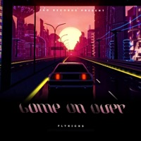 Come On Over - Single - FLYKICKS