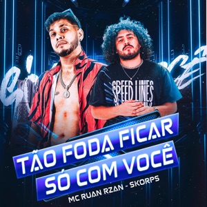 Tão Foda Ficar Só Com Você