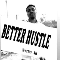 Better Hustle - Worms Ali