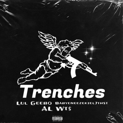 Trenches (feat. Lul Geebo) - Single