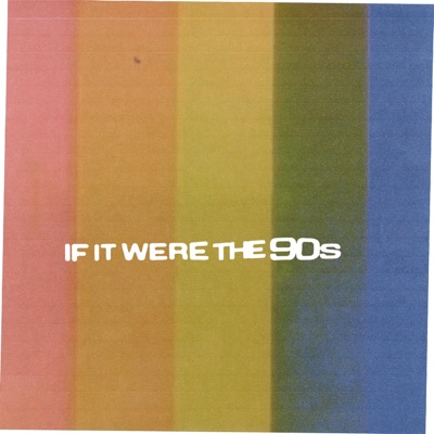 If It Were the 90's - EP