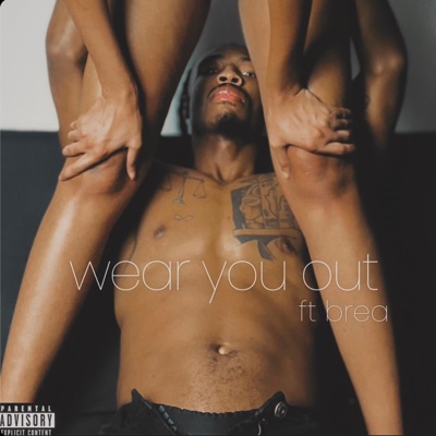 Wear You Out (feat. Brea) - Single