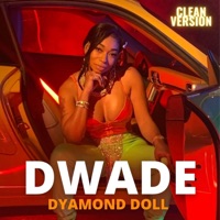 Dwade (Radio Edit) [Radio Edit] - Single - Dyamond Doll