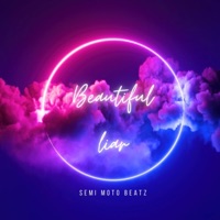Beautiful Liar - Single - Semi Moto Beatz