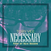 Necessary - Single - Tory Vee