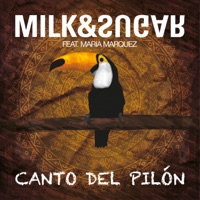 Canto del Pilón (feat. María Marquez) - Milk & Sugar