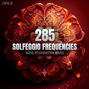 Solfeggio Frequencies 285 HZ (Rapid Rejuvenation Waves)