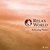 RELAX WORLD -Relaxing Piano-