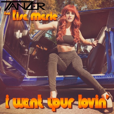 I Want Your Lovin' (feat. Lisa Marie Smith) - Single