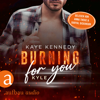 Burning for You - Kyle - Burning for the Bravest, Band 5 (Ungekürzt) - Kaye Kennedy