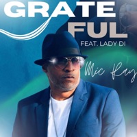 Grateful (feat. Lady Di) - Single - Mic Ray