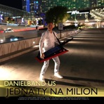 DanielBand US Jedna TY na Milion - Single