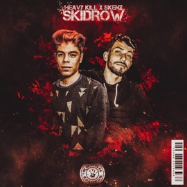 SKiDROW (feat. Skenz) HEAVY KILL