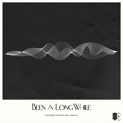 Been A Long While (feat. Astrow) - Single