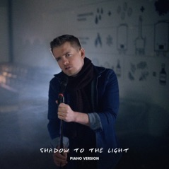 Shadow to the Light (Piano Version) - Single