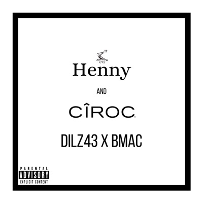 Henny and Ciroc (feat. B Mac) - Single