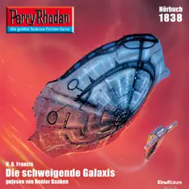 Die schweigende Galaxis - Perry Rhodan - Erstauflage 1838 (Ungekürzt)