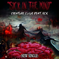 Sick In the Mind (feat. RCX) - Single - Creature Clique