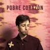 Pobre Corazón - Single