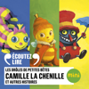 Camille la chenille et 5 autres histoires - Les Drôles de Petites Bêtes - Antoon Krings