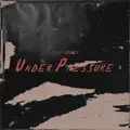 UNDER PRESSURE