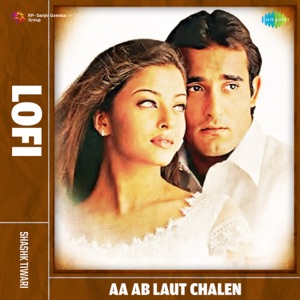 Aa Ab Laut Chalen (Lofi)