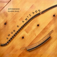 Amor e Amizade (feat. Clara Dias) - Single - Affonsinho